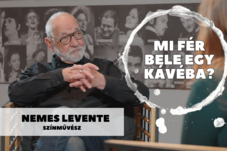 Mi fér bele egy kávéba? Nemes Levente színművésszel beszélgettünk