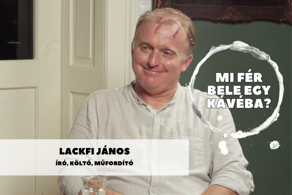 Mi fér bele egy kávéba? Lackfi Jánossal beszélgettünk