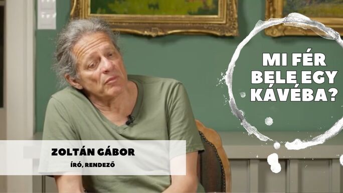 Mi fér bele egy kávéba? Zoltán Gábor író, rendezővel beszélgetünk szombaton